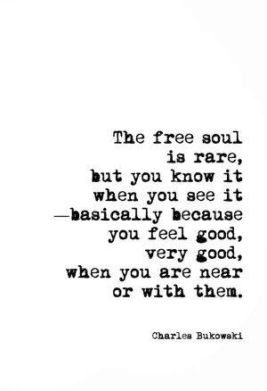 Charles Bukowski Free Soul Quote