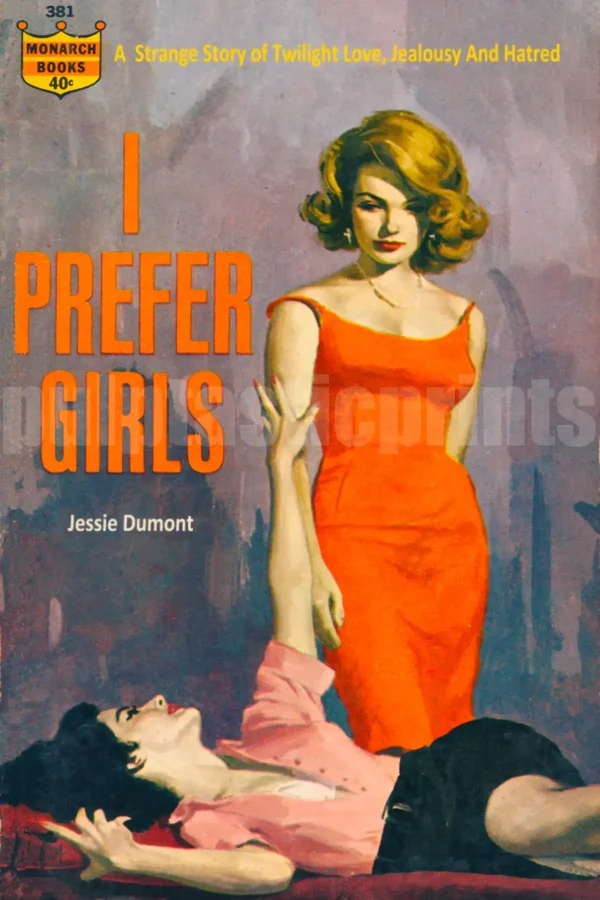 I Prefer Girls — the title says it all! It's a repro print of a 1963 lesbian pulp paperback novel