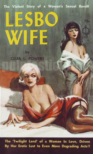 Meet the very tastefully named Lesbo Wife — who, according to this lesbian pulp paperback cover copy is "driven by her erotic lust to even more degrading acts!!"