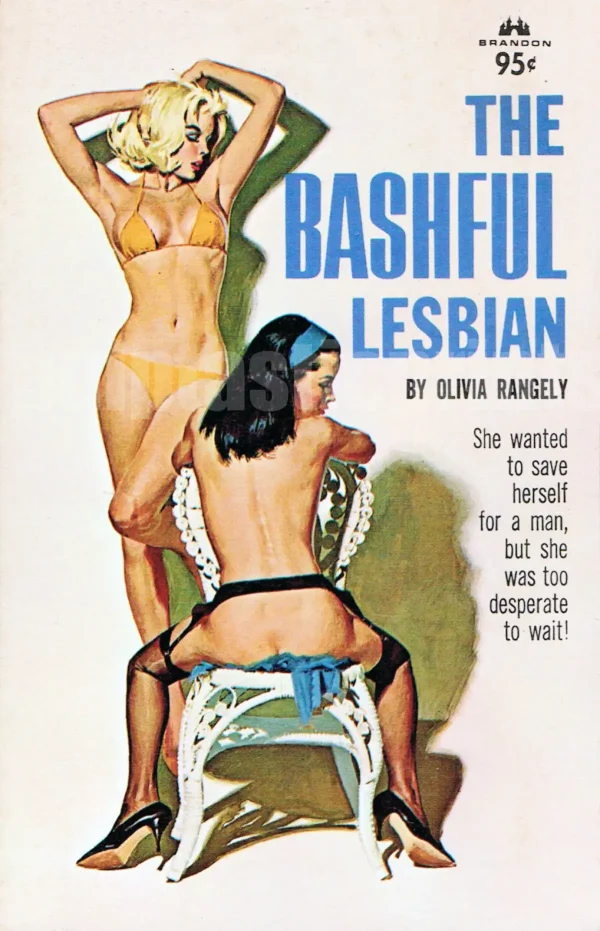 Meet the Bashful Lesbian — heroine of this 1965 pulp paperback — "she wanted to save herself for a man, but she was too desperate to wait."