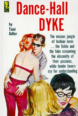 One of the best lesbian pulp titles ever! Dance-Hall Dyke is a 1964 novel that purports to explore the vicious jungle of lesbian lures