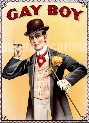 Hi there, Gay Boy! He's the star of this 1890 cigar brand — the perfect Victorian gentleman in his snappy bowler hat and nipped waist suit.
