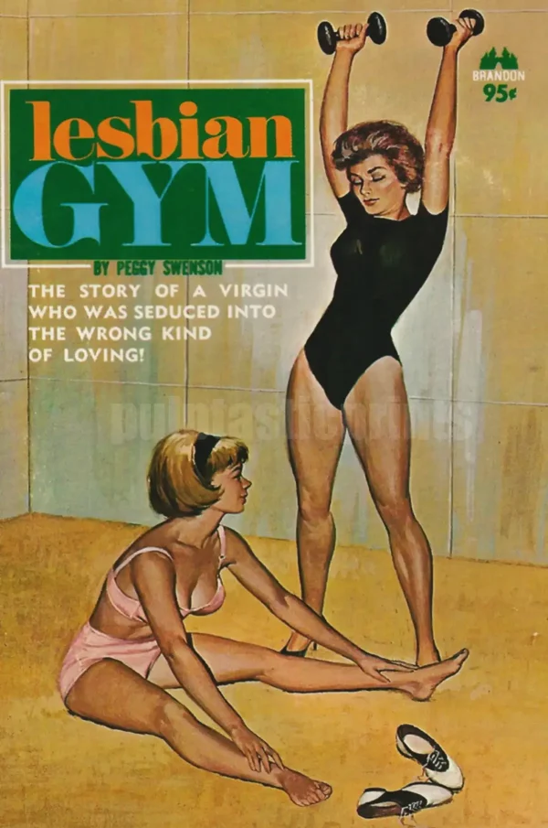1964 trash lit classic Lesbian Gym . . . "the story of a virgin who was wooed into the wrong kind of loving,"