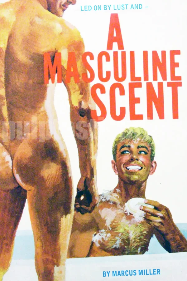 Led on by lust and ... yes, A Masculine Scent! Who could resist the hot guy in the sudsy tub, huh?