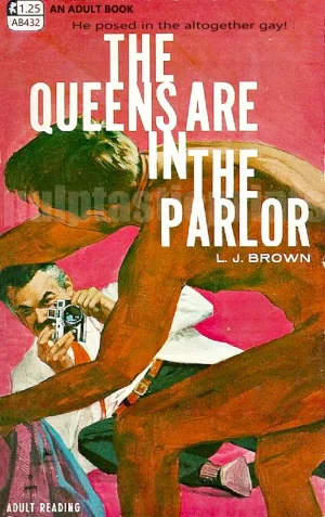 The Queens Are In the Parlor — a particularly kitschy gay pulp novel from the 60s