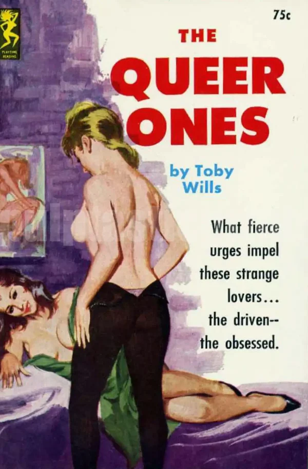 Meet The Queer Ones, stars of a 1964 lesbian pulp novel. "What fierce urges propel these strange lovers ... the driven — the obsessed" asks the cover.