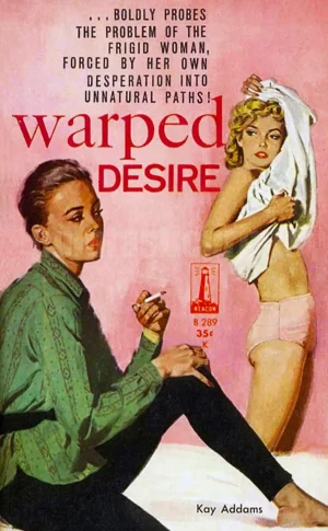 Here's a repro of the cover art for the 1960 lesbian pulp novel Warped Desire