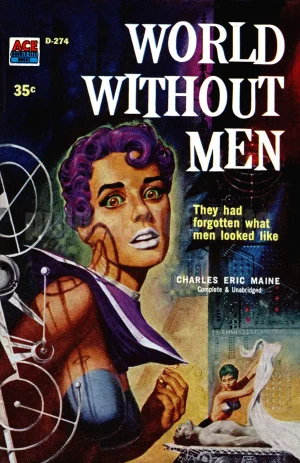 World Without Men — "They had forgotten what men looked like."